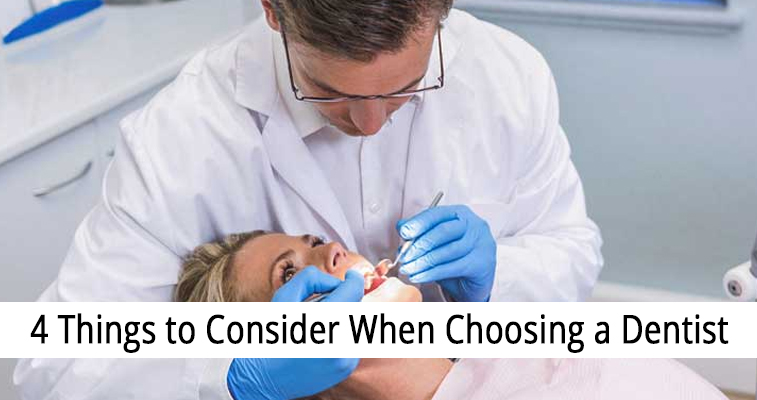 4 Things to Consider When Choosing a Dentist