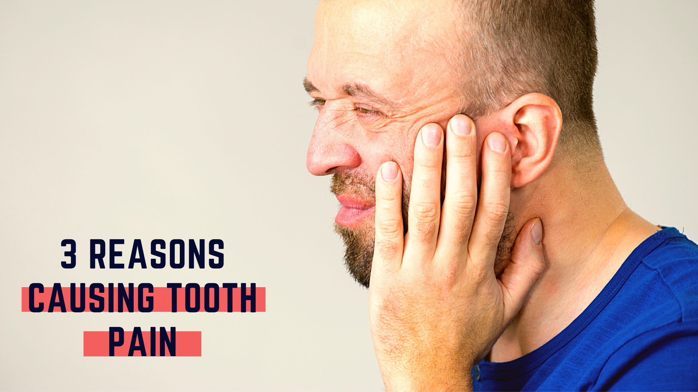 3 Reasons Causing Tooth Pain