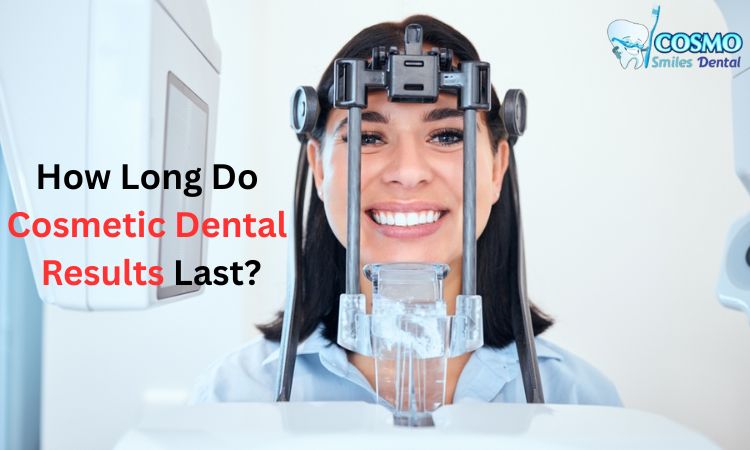 How Long Do Cosmetic Dental Results Last