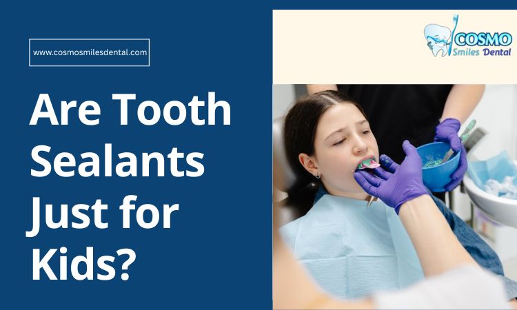 Are Tooth Sealants Just for Kids